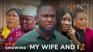 My Wife And I Part 2 (2024 Yoruba Movie)