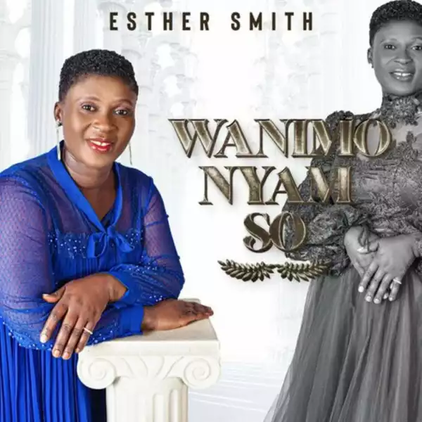 Esther Smith – Madi Nkunim ft. Emens