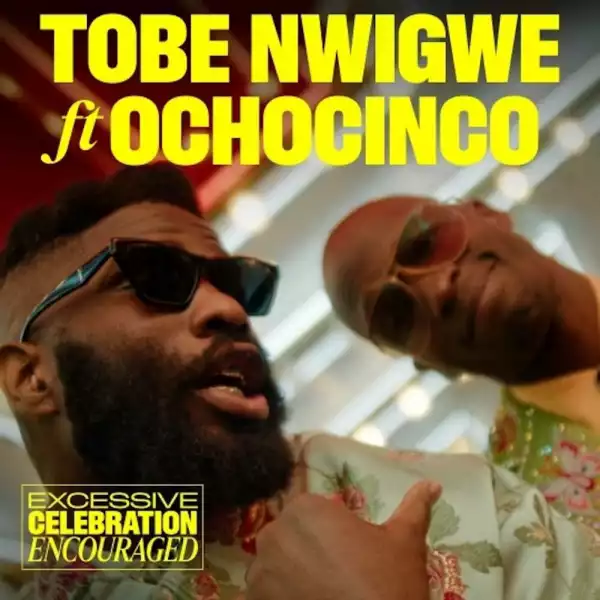 Tobe Nwigwe Ft. Ochocinco – Excessive Celebration