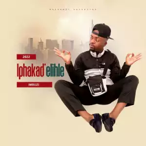 iPhakad’elihle – Imbuzi (EP)