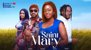 Saint Mary (2023 Nollywood Movie)