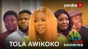 Tola Awikoko (2024 Yoruba Movie)