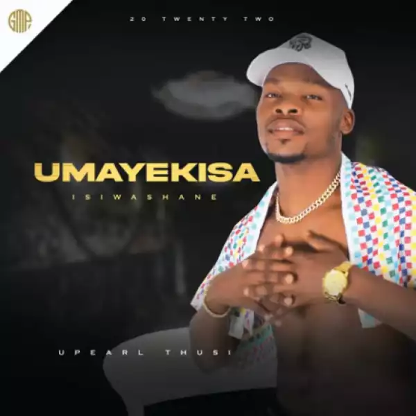 Umayekisa – Usumabalabala (feat. Buhlebethu)