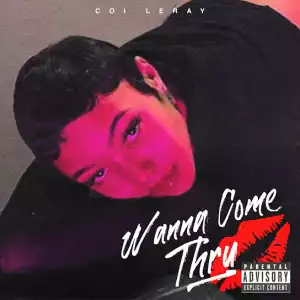 Coi Leray – Wanna Come Thru Ft. Mike WiLL Made-It
