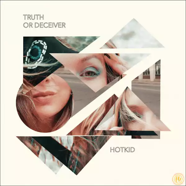 Hotkid – Truth or Deceiver (Album)