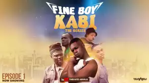TheCute Abiola - FINE BOY KABI (Season 01)