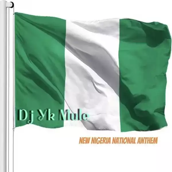 DJ Yk Mule – New Nigeria National Anthem