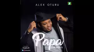 Alex Oturu – Papa (Video)