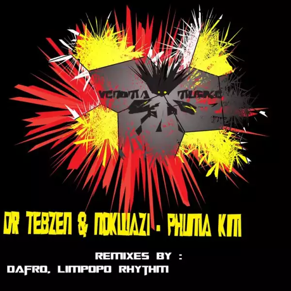 Dr Tebzen & Nokwazi – Phuma Kim (Dafro Remix)