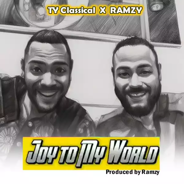 Ty Classical & Ramzy – Joy To My World