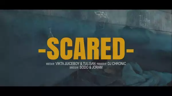 Vikta Juiceboy – Scared Ft. Tulisan