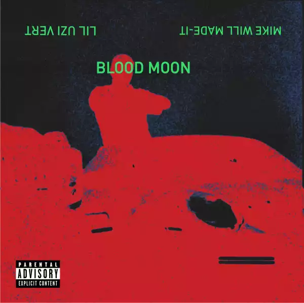 Mike Will Made-It Ft. Lil Uzi Vert – Blood Moon
