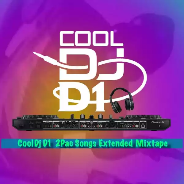 Cool DJ D1 – 2Pac Songs Extended Mix