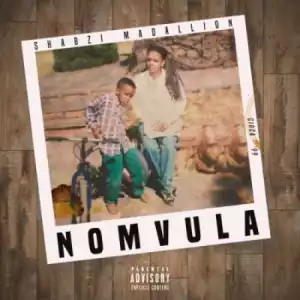 ShabZi Madallion – Nomvula (Album)