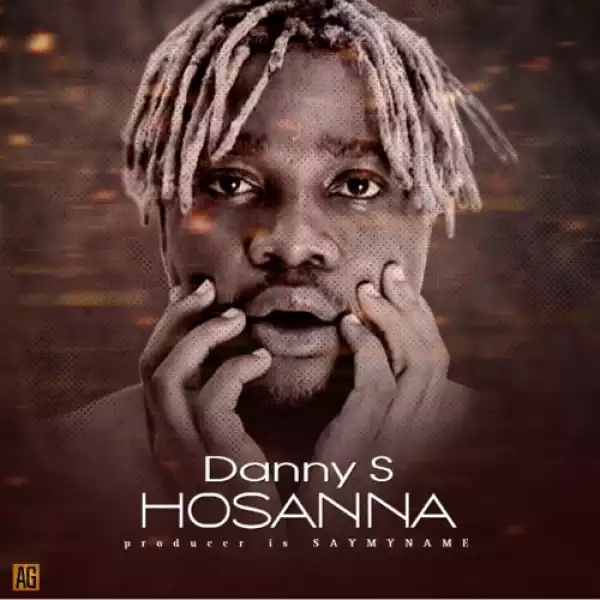 Danny S - Hosanna (Prod. Say My Name)