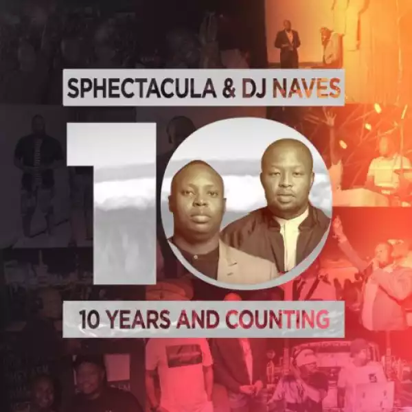 Sphectacula & DJ Naves – 10 Years And Counting (Album)