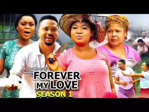 Forever My Love (2023 Nollywood Movie)