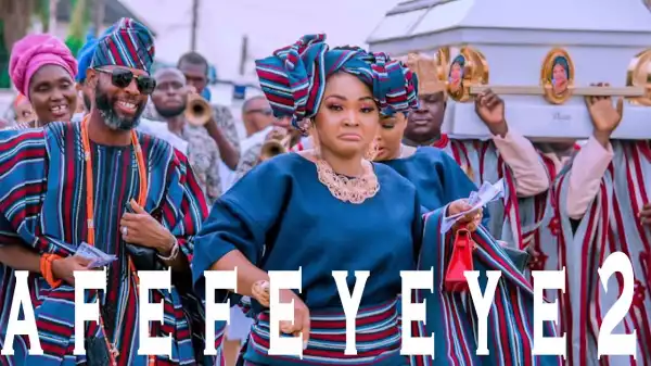 Afefeyeye Part 2 (2022 Yoruba Movie)