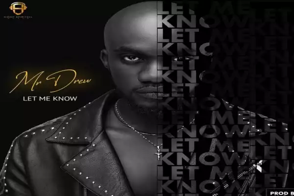 Mr Drew – Let Me Know (Prod by MOG)