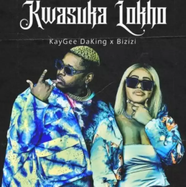 KayGee DaKing & Bizizi – Lesilo Ft. DJ Tira