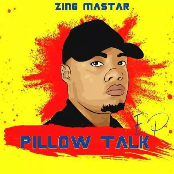 Sje Konka & Zing Master – Pillow Talk EP