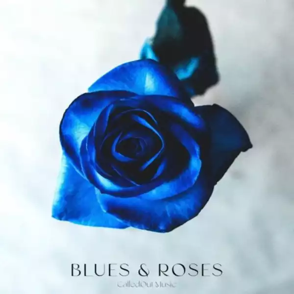 Calledout Music – Blues & Roses (Ep)