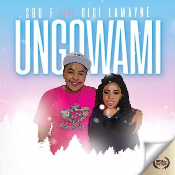 Sbo F – Ungowami ft Gigi Lamayne
