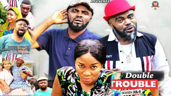 DOUBLE TROUBLE SEASON 6 (2020) (Nollywood Movie)
