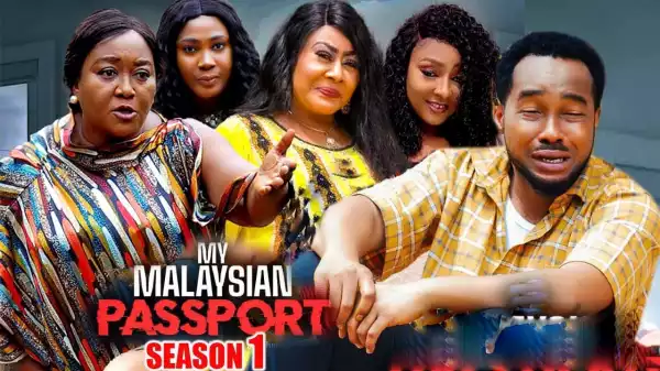 My Malaysian Passport (2023 Nollywood Movie)