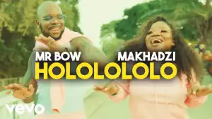 Mr Bow – Hololololo Ft. Makhadzi (Video)