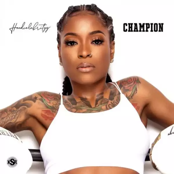 HoodCelebrityy – Champion