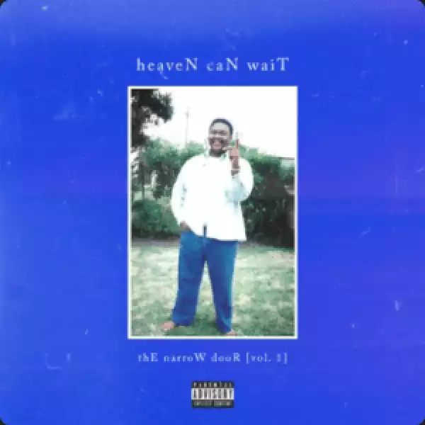 A-Reece, Jay Jody, Blue Tape – Heaven can Wait: The Narrow Door Vol. 1  (Album)