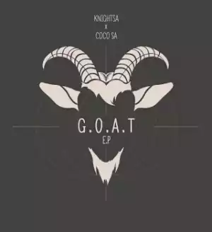 KnightSA & CocoSA – G.O.A.T EP (Album)