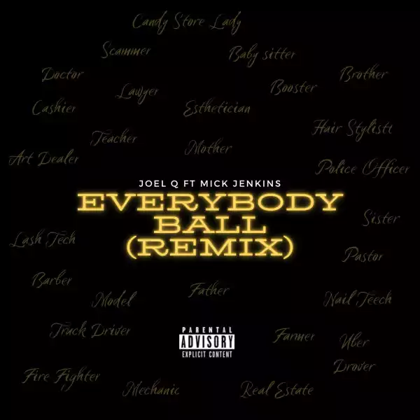 Joel Q Ft. Mick Jenkins – Everybody Ball (Remix)