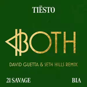 Tiësto Ft. 21 Savage & BIA – BOTH (David Guetta & Seth Hills Remix)