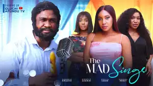 The Mad Sings (2024 Nollywood Movie)
