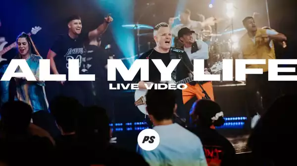 Planetshakers – All My Life (Video)
