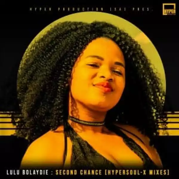 Lulu Bolaydie – Second Chance (HyperSOUL-X’s Afro Reprise HT)