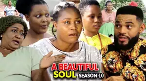 A Beautiful Soul Season 10 (2020 Nollywood Movie)