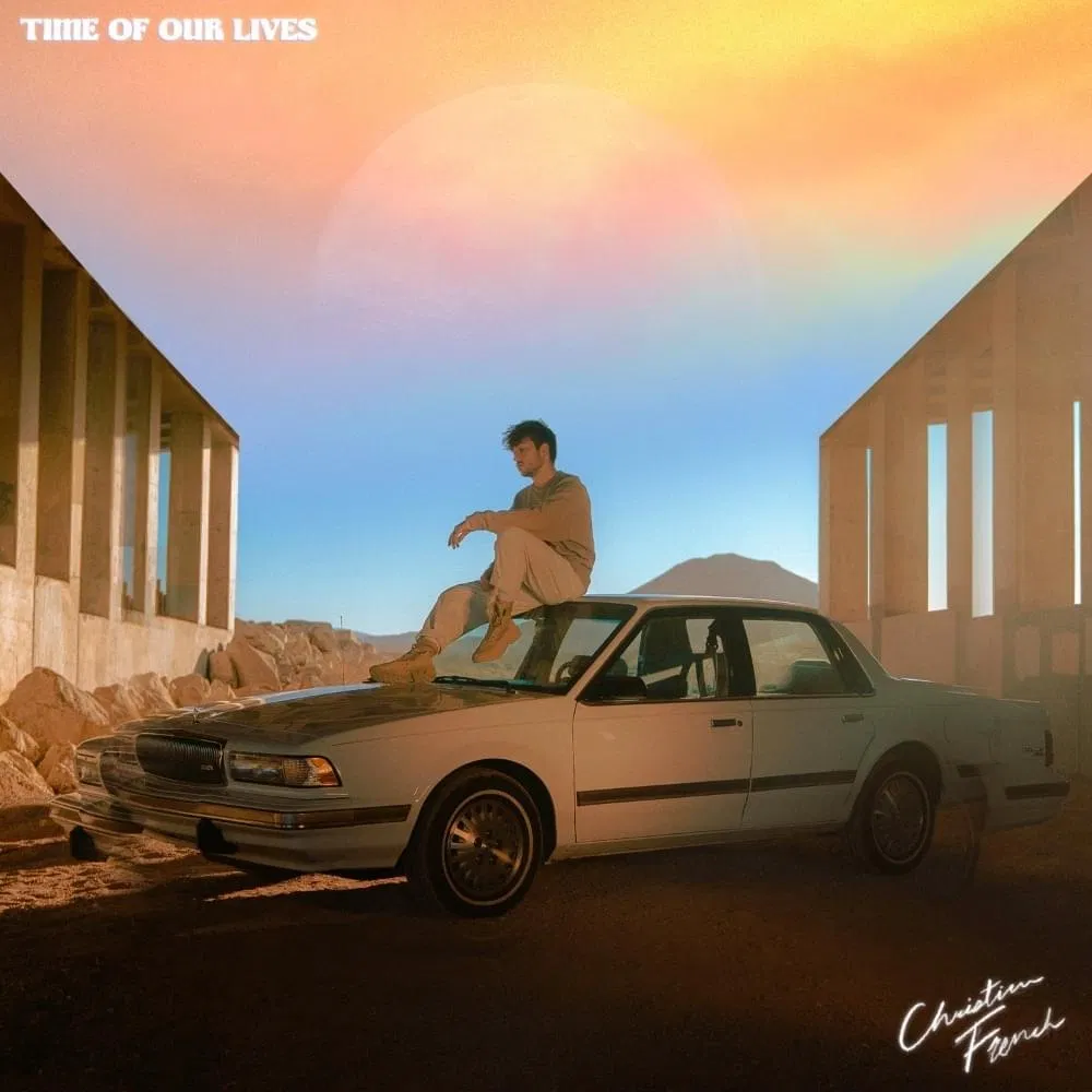 Christian French – Time of Our Lives