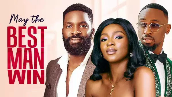 May The Best Man Win (2024 Nollywood Movie)