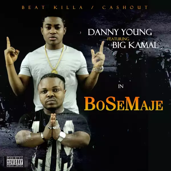Danny Young - BoseMaje Ft. Big Kamal
