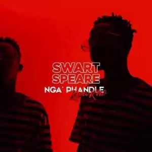 Swartspeare – Nga’phandle Kwakho EP