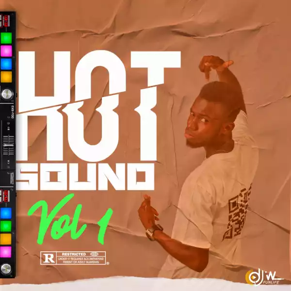 Djw Funlife – Hot Sound Mixtape Vol 1