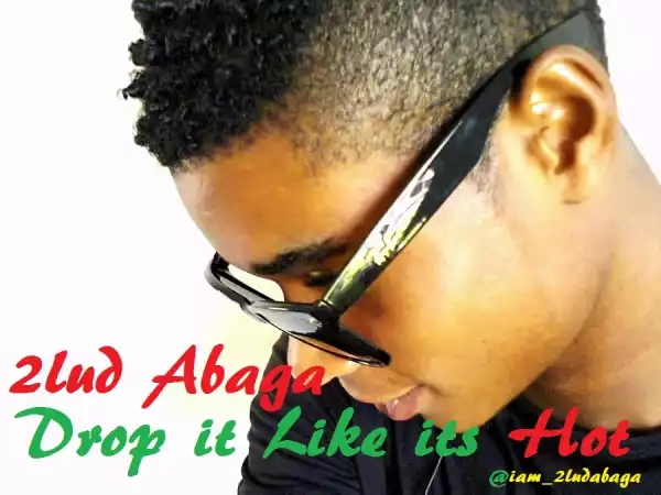 Kelvin Abaga - Drop It Like Its HOT