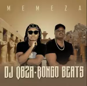 DJ Obza and Bongo Beats – Memeza (feat. MaWhoo & DJ Gizo)