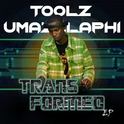 Toolz Umazelaphi – Transformed (EP)