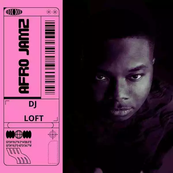 DJ Loft - Afro Jamz 2 (DJ Mixtape)