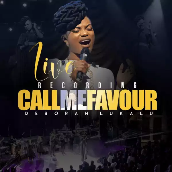 Deborah Lukalu - Call Me Favour