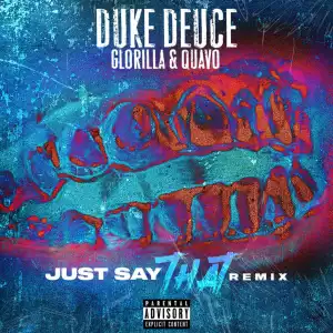 Duke Deuce ft. Quavo & Glorilla - Just Say That [Remix]